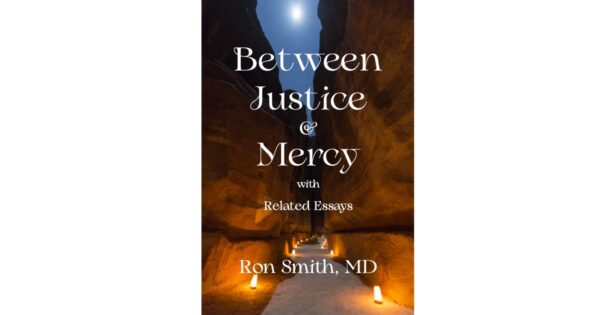 Between Justice & Mercy with Related Essays